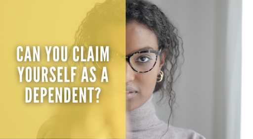Should I Claim Myself as a Dependent - Explained | 