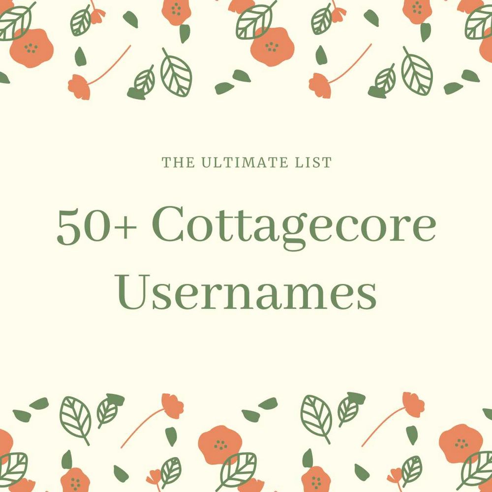 Cottagecore Names Embrace the Rustic Charm with these Enchanting Monikers