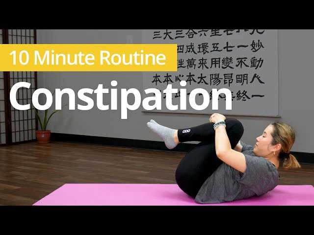 Top 10 Effective Exercises to Relieve Constipation and Improve Digestion